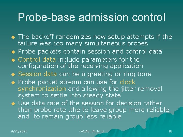 Probe-base admission control u u u The backoff randomizes new setup attempts if the