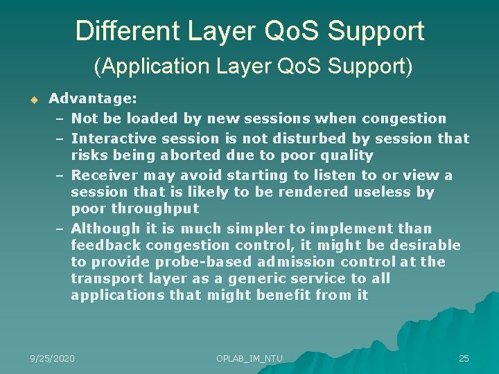 Different Layer Qo. S Support (Application Layer Qo. S Support) u Advantage: – Not