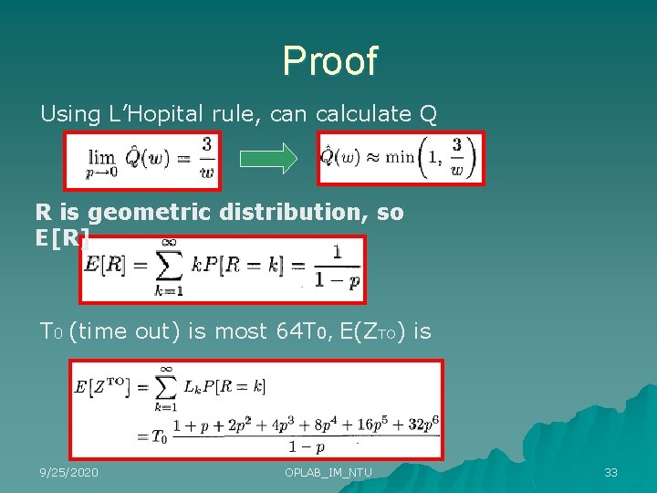 Proof Using L’Hopital rule, can calculate Q R is geometric distribution, so E[R] T