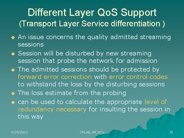 Different Layer Qo. S Support (Transport Layer Service differentiation ) u u u An