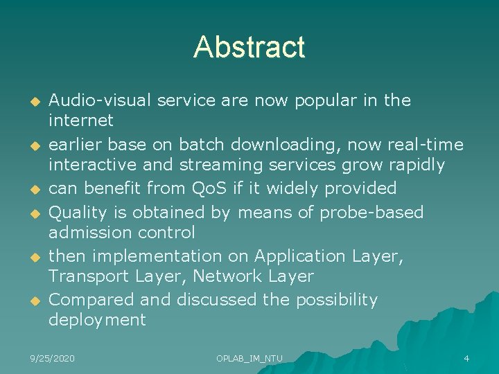 Abstract u u u Audio-visual service are now popular in the internet earlier base