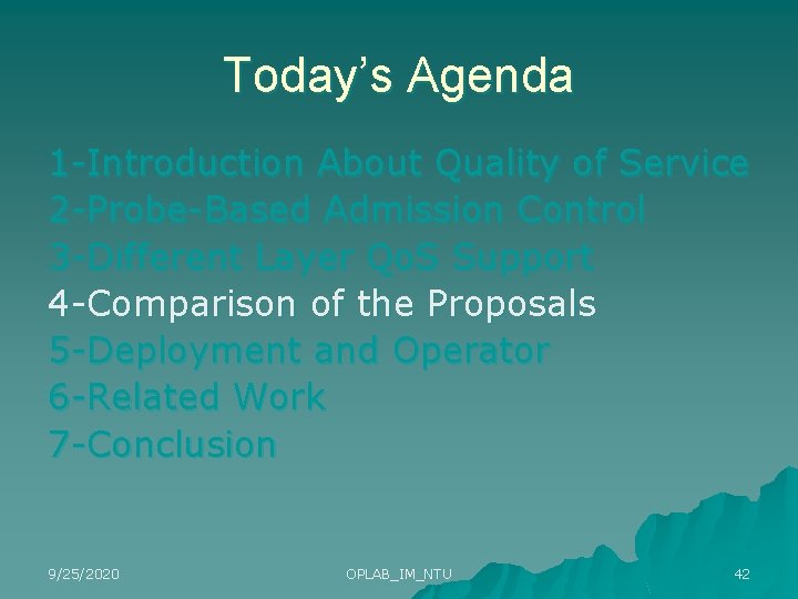 Today’s Agenda 1 -Introduction About Quality of Service 2 -Probe-Based Admission Control 3 -Different