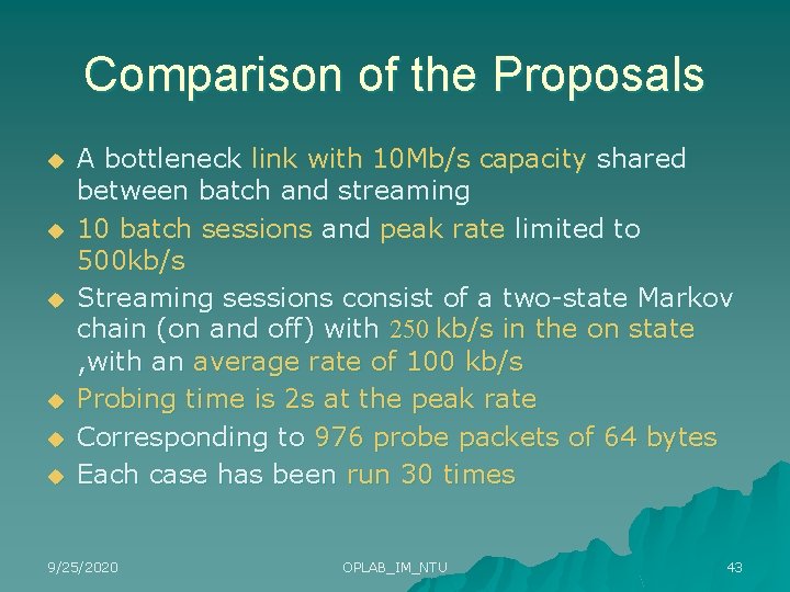 Comparison of the Proposals u u u A bottleneck link with 10 Mb/s capacity