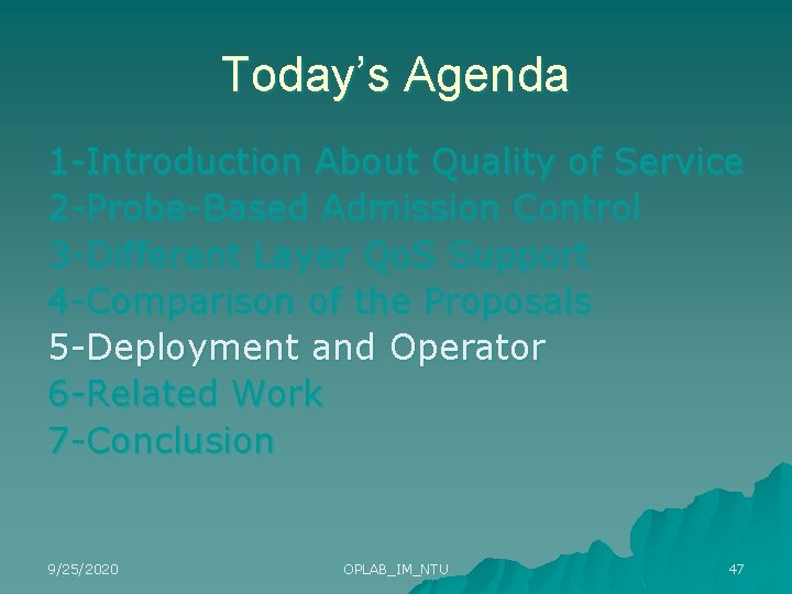 Today’s Agenda 1 -Introduction About Quality of Service 2 -Probe-Based Admission Control 3 -Different