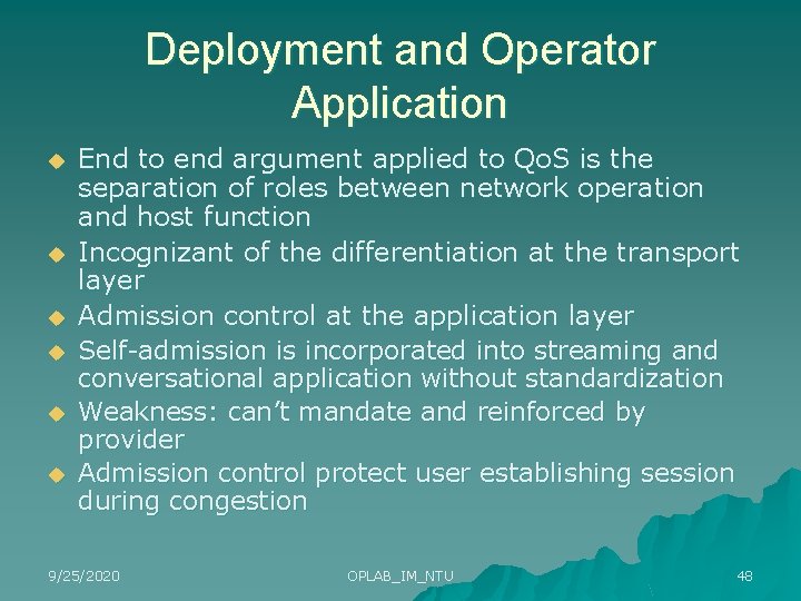 Deployment and Operator Application u u u End to end argument applied to Qo.