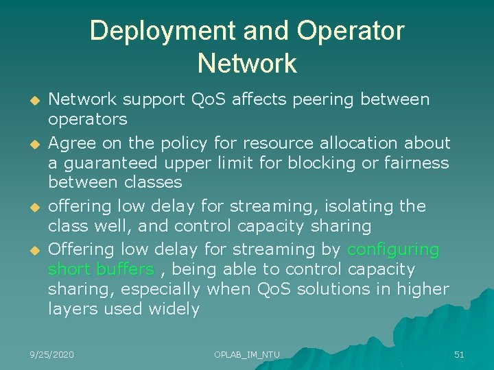 Deployment and Operator Network u u Network support Qo. S affects peering between operators