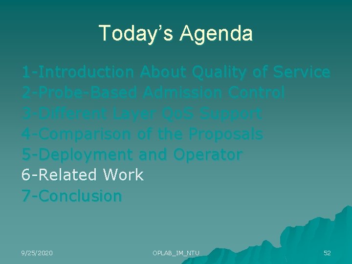 Today’s Agenda 1 -Introduction About Quality of Service 2 -Probe-Based Admission Control 3 -Different