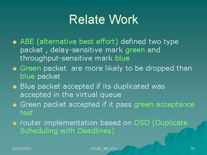 Relate Work u u u ABE (alternative best effort) defined two type packet ,