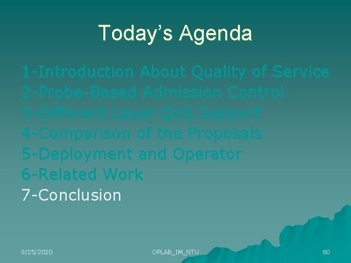 Today’s Agenda 1 -Introduction About Quality of Service 2 -Probe-Based Admission Control 3 -Different