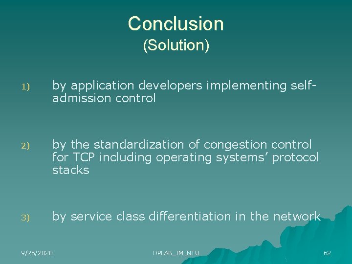 Conclusion (Solution) 1) by application developers implementing selfadmission control 2) by the standardization of