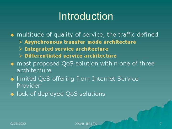 Introduction u multitude of quality of service, the traffic defined Ø Asynchronous transfer mode