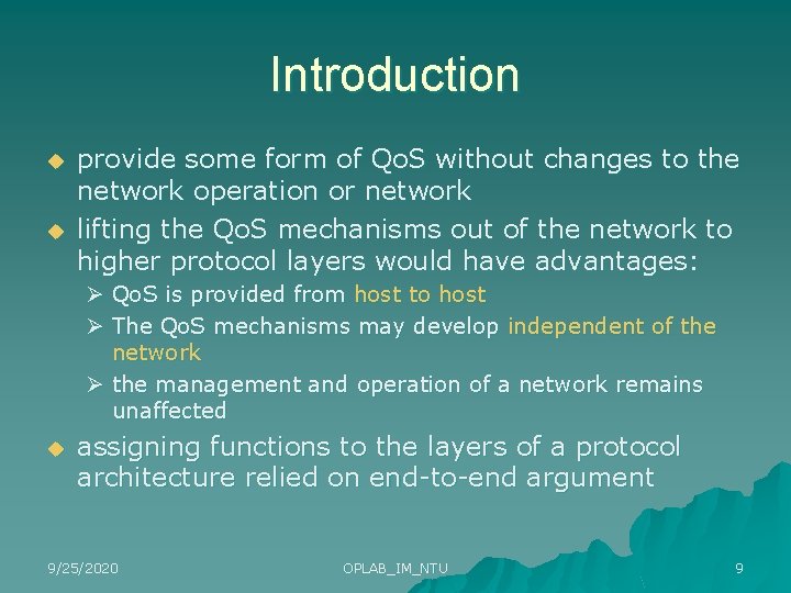 Introduction u u provide some form of Qo. S without changes to the network