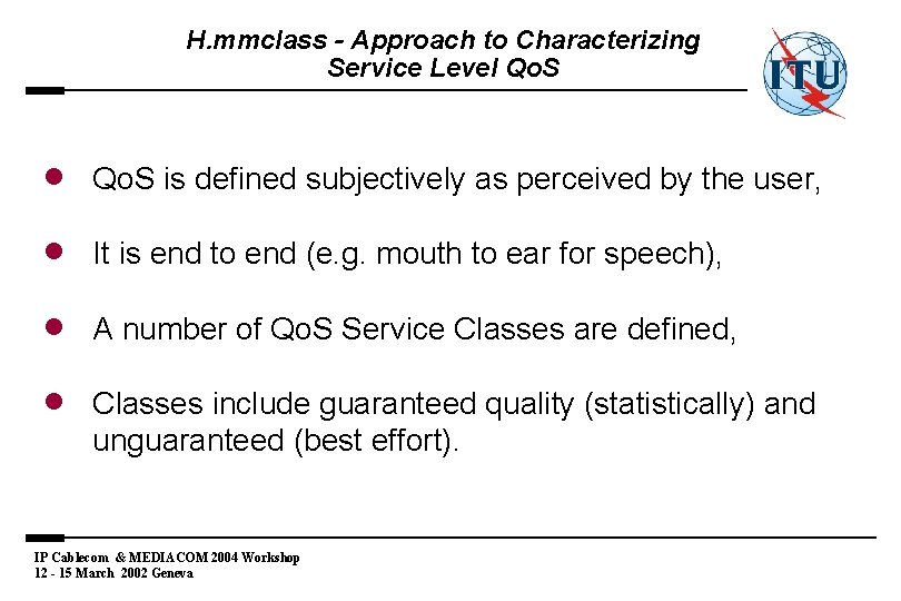 H. mmclass - Approach to Characterizing Service Level Qo. S · Qo. S is