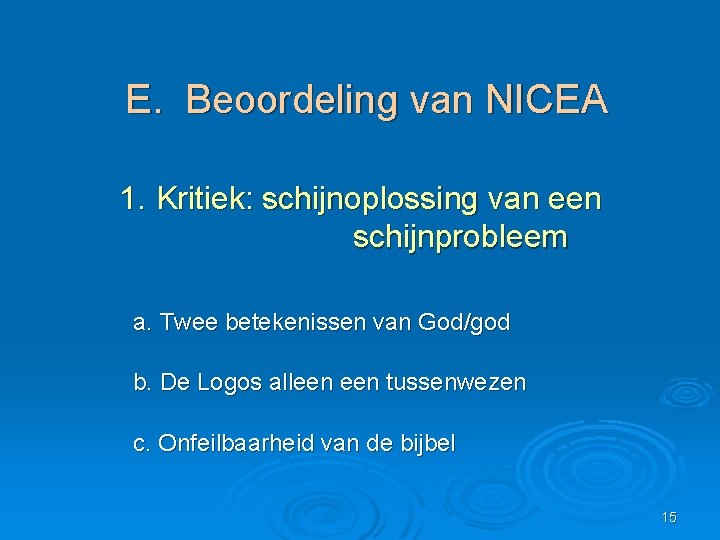 E. Beoordeling van NICEA 1. Kritiek: schijnoplossing van een schijnprobleem a. Twee betekenissen van