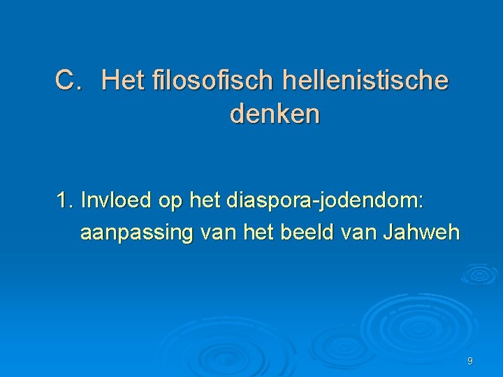 C. Het filosofisch hellenistische denken 1. Invloed op het diaspora-jodendom: aanpassing van het beeld