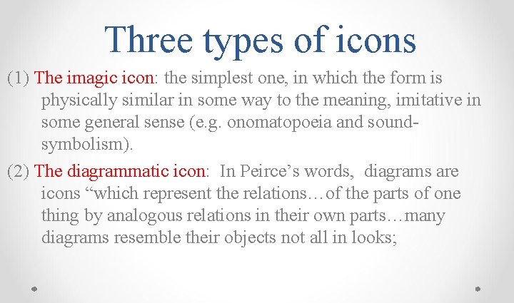 Three types of icons (1) The imagic icon: the simplest one, in which the
