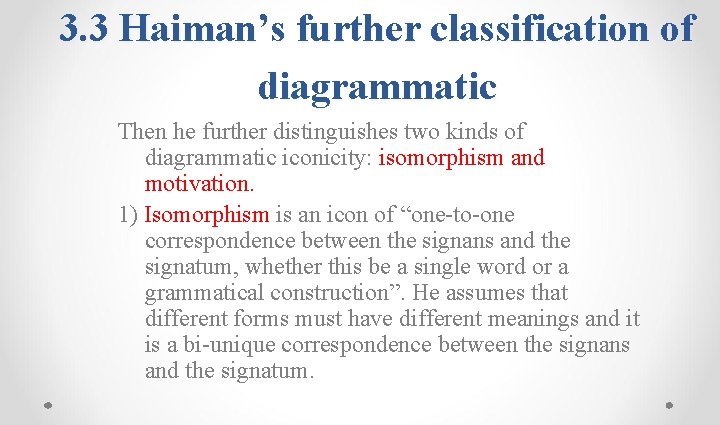 3. 3 Haiman’s further classification of diagrammatic Then he further distinguishes two kinds of