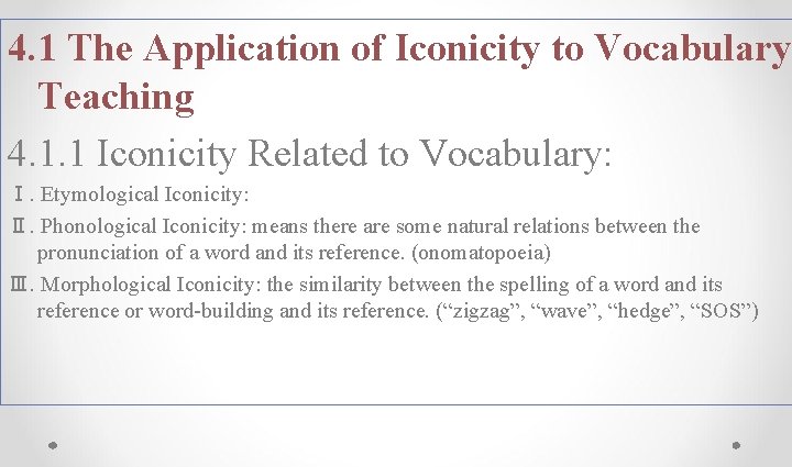 4. 1 The Application of Iconicity to Vocabulary Teaching 4. 1. 1 Iconicity Related