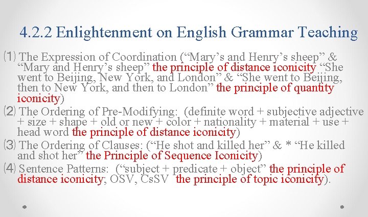 4. 2. 2 Enlightenment on English Grammar Teaching ⑴ The Expression of Coordination (“Mary’s