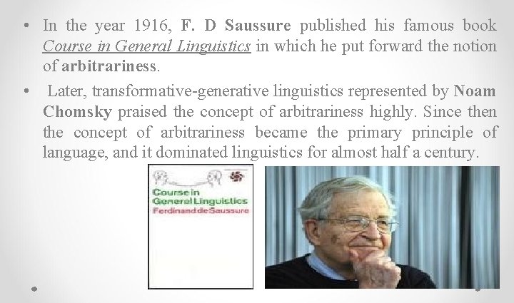  • In the year 1916, F. D Saussure published his famous book Course