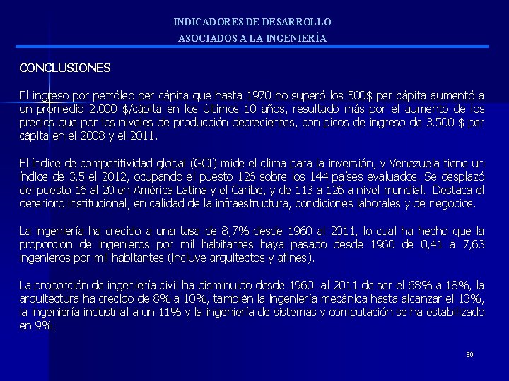INDICADORES DE DESARROLLO ASOCIADOS A LA INGENIERÍA CONCLUSIONES El ingreso por petróleo per cápita