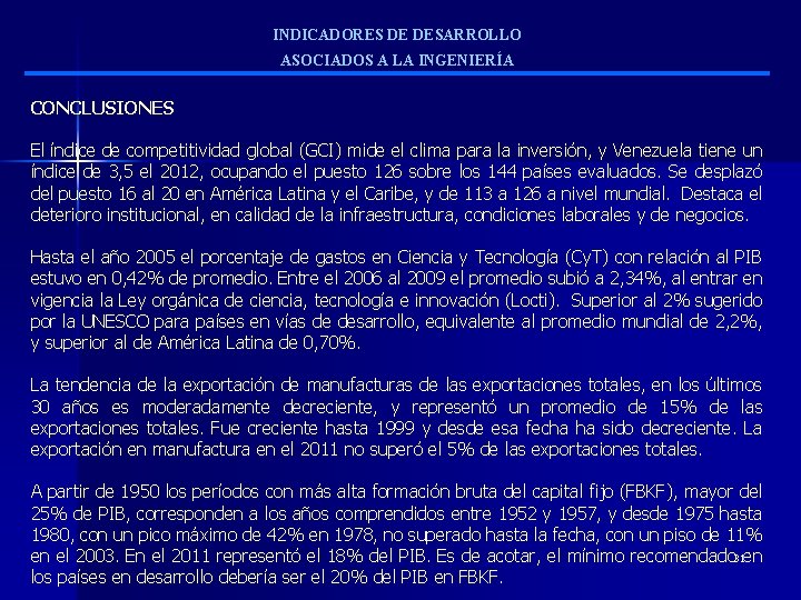 INDICADORES DE DESARROLLO ASOCIADOS A LA INGENIERÍA CONCLUSIONES El índice de competitividad global (GCI)