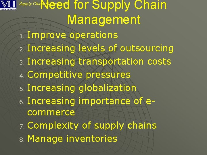 Need for Supply Chain Management Improve operations 2. Increasing levels of outsourcing 3. Increasing