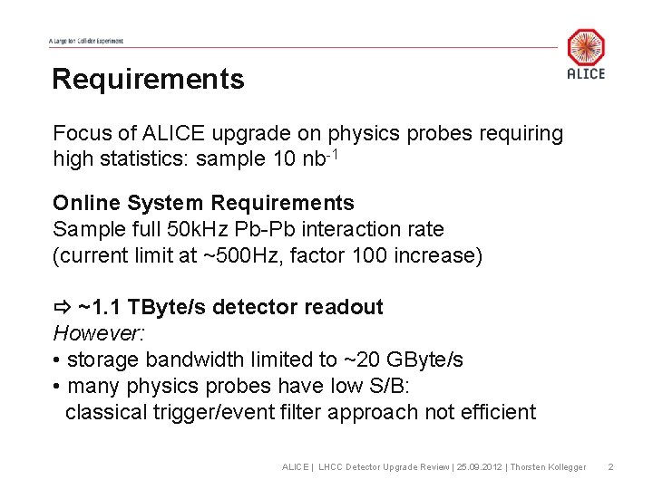 Requirements Focus of ALICE upgrade on physics probes requiring high statistics: sample 10 nb-1