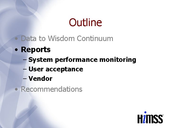 Outline • Data to Wisdom Continuum • Reports – System performance monitoring – User
