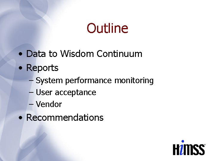 Outline • Data to Wisdom Continuum • Reports – System performance monitoring – User