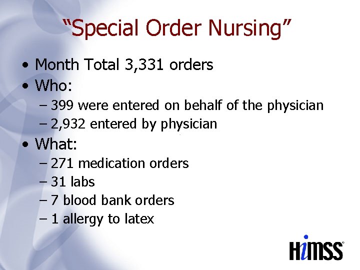 “Special Order Nursing” • Month Total 3, 331 orders • Who: – 399 were