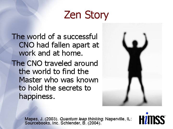 Zen Story The world of a successful CNO had fallen apart at work and