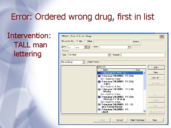 Error: Ordered wrong drug, first in list Intervention: TALL man lettering 