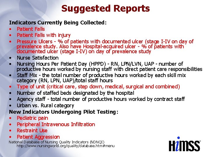 Suggested Reports Indicators Currently Being Collected: • Patient Falls with injury • Pressure Ulcers