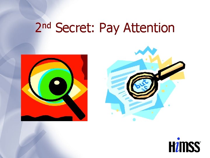 2 nd Secret: Pay Attention 