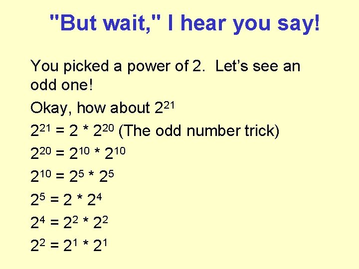 "But wait, " I hear you say! You picked a power of 2. Let’s "But wait, " I hear you say! You picked a power of 2. Let’s