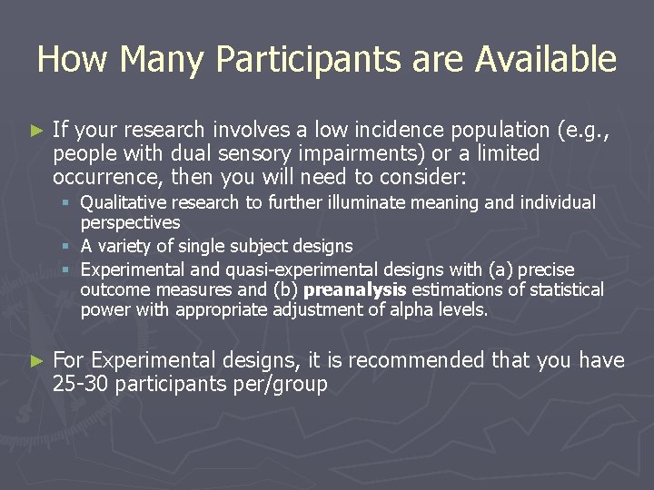 How Many Participants are Available ► If your research involves a low incidence population