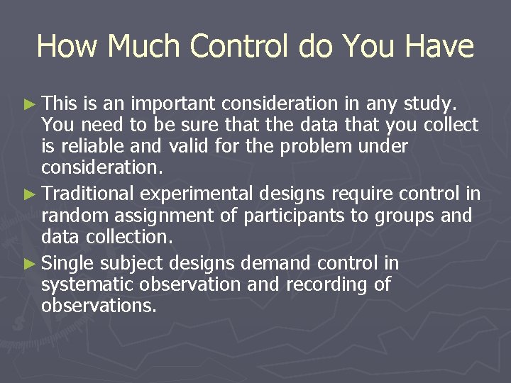 How Much Control do You Have ► This is an important consideration in any How Much Control do You Have ► This is an important consideration in any