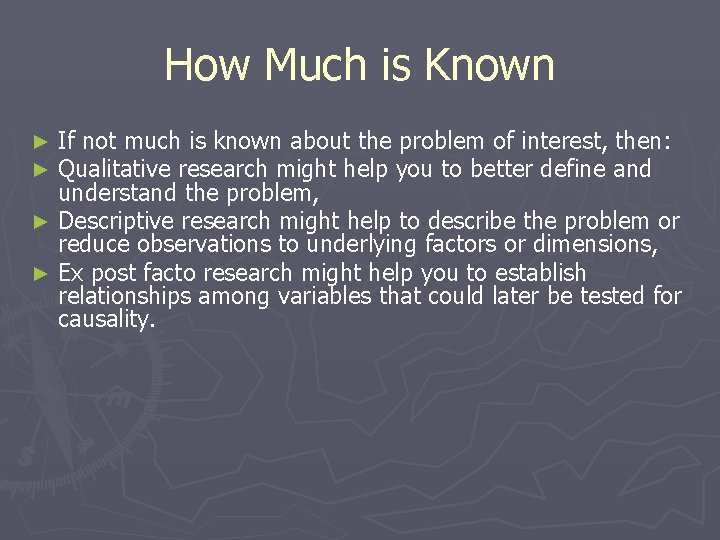 How Much is Known If not much is known about the problem of interest,