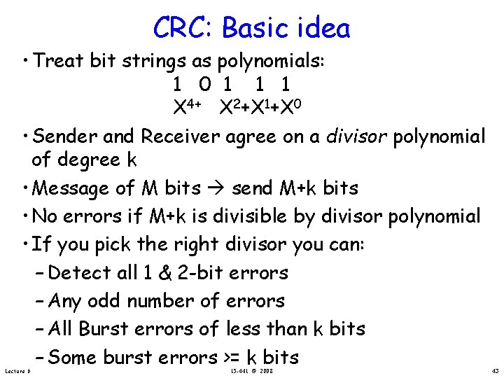 CRC: Basic idea • Treat bit strings as polynomials: 1 0 1 1 1