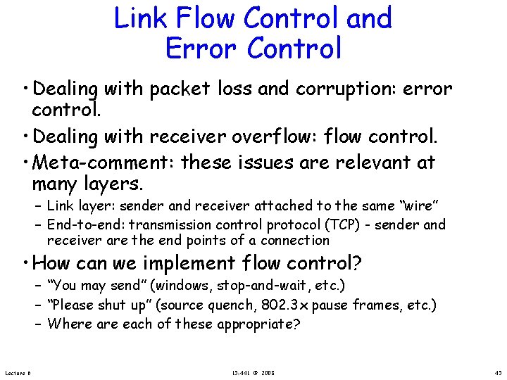 Link Flow Control and Error Control • Dealing with packet loss and corruption: error