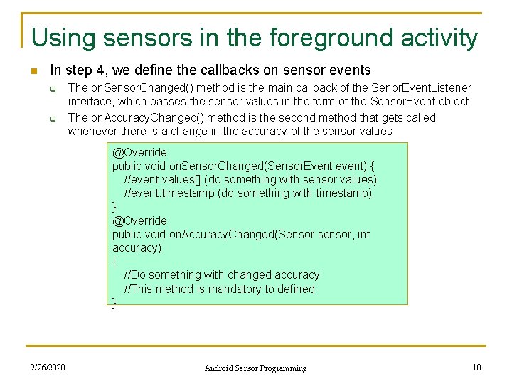Using sensors in the foreground activity n In step 4, we define the callbacks