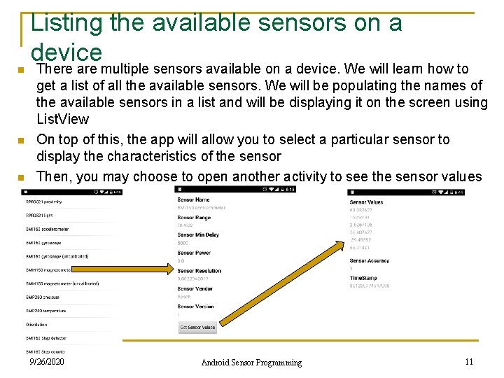 n n n Listing the available sensors on a device There are multiple sensors