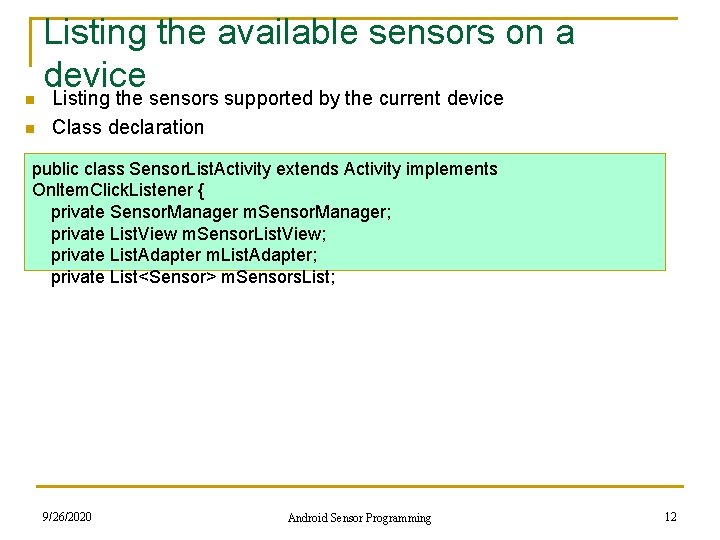 n n Listing the available sensors on a device Listing the sensors supported by