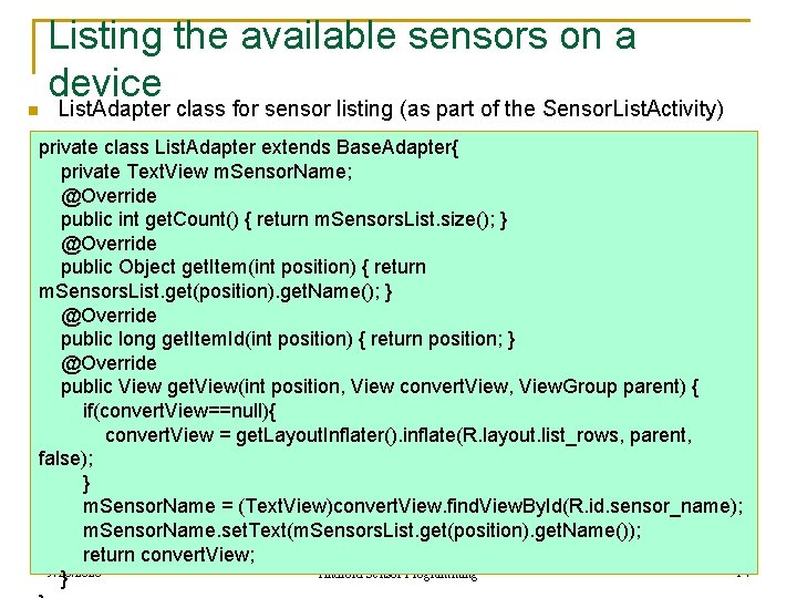 n Listing the available sensors on a device List. Adapter class for sensor listing