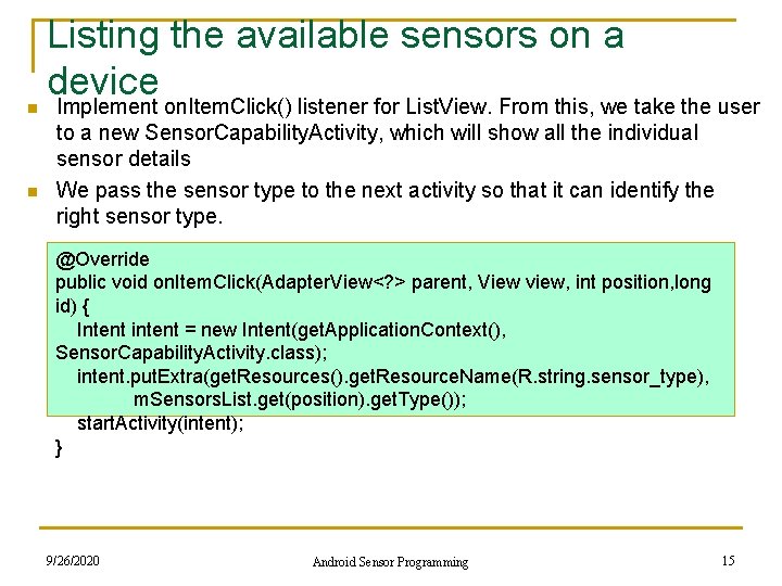 n n Listing the available sensors on a device Implement on. Item. Click() listener