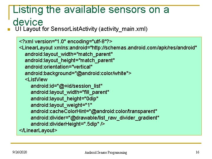 n Listing the available sensors on a device UI Layout for Sensor. List. Activity