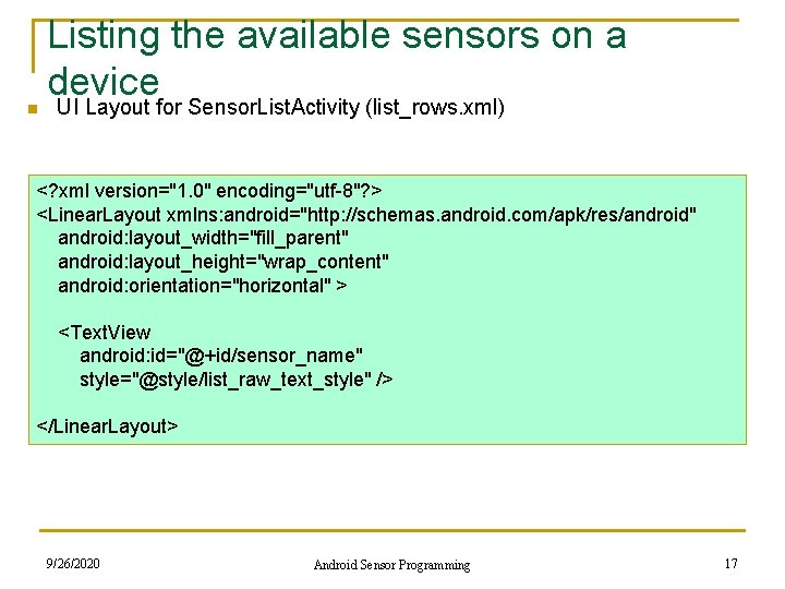 n Listing the available sensors on a device UI Layout for Sensor. List. Activity