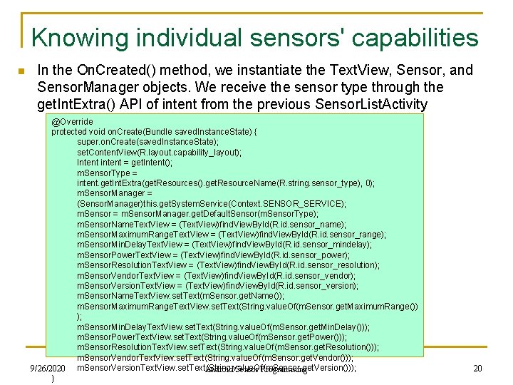 Knowing individual sensors' capabilities n In the On. Created() method, we instantiate the Text.