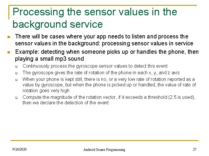 Processing the sensor values in the background service n n There will be cases